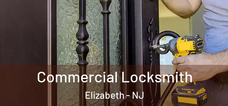 Commercial Locksmith Elizabeth - NJ