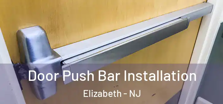 Door Push Bar Installation Elizabeth - NJ
