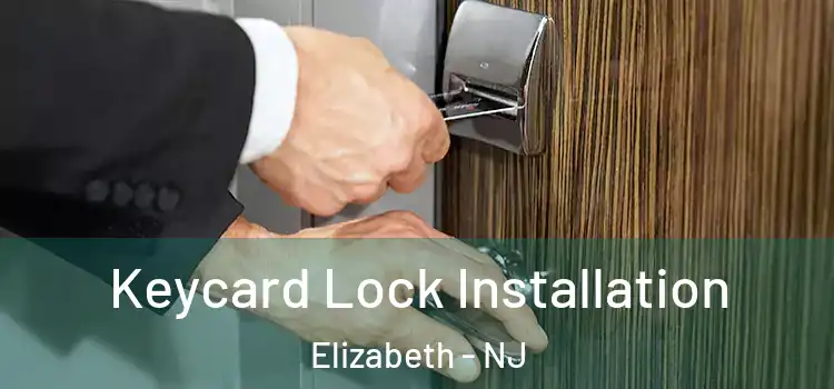 Keycard Lock Installation Elizabeth - NJ