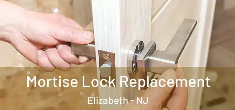 Mortise Lock Replacement Elizabeth - NJ