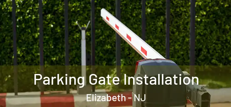 Parking Gate Installation Elizabeth - NJ