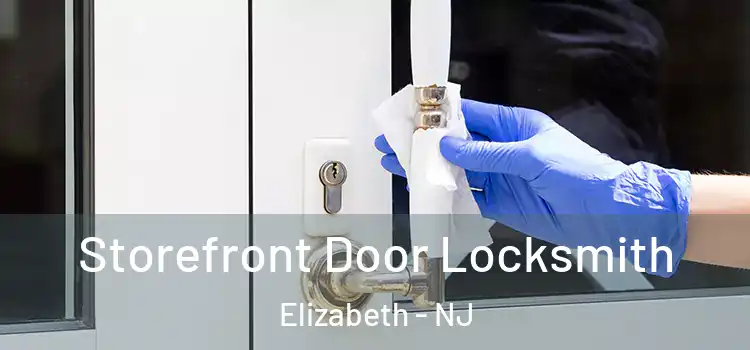 Storefront Door Locksmith Elizabeth - NJ